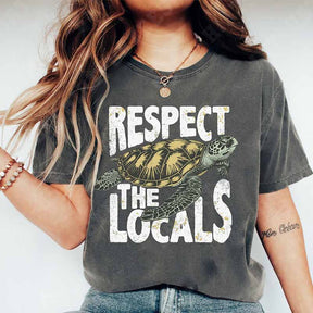 Respect The Locals  And  Sea Turtle Gifts T-Shirt