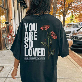 You Are So Loved Wildflowers T-Shirt