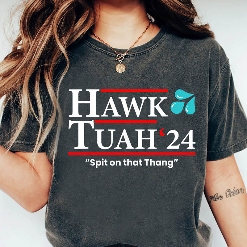 2024 Hawk Tuah Water Drop T-Shirt