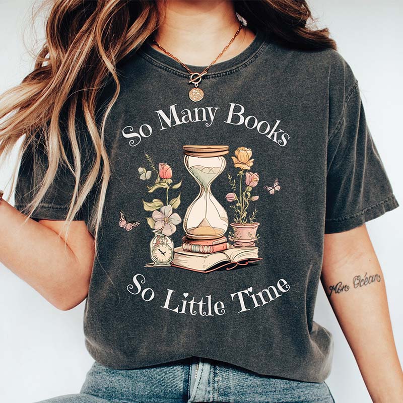 So Many Books So Little Time Bookworm T-Shirt