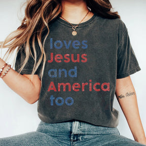 Loves Jesus And America Too T-Shirt