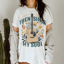 Religous Gift Then Sings My Soul T-Shirt