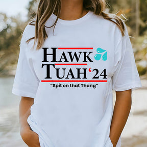 2024 Hawk Tuah Water Drop T-Shirt