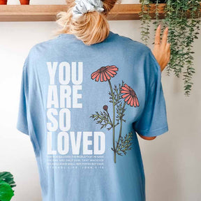 You Are So Loved Wildflowers T-Shirt