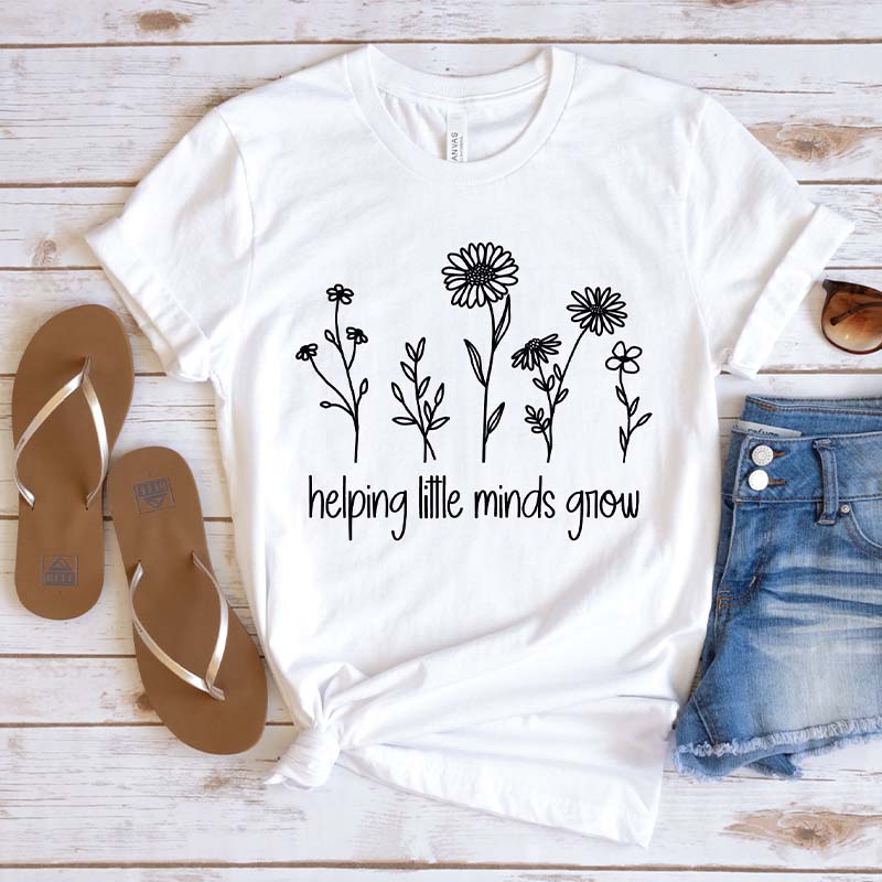 Helping Little Minds Grow Inspirational Teacher T-Shirt