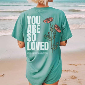 You Are So Loved Wildflowers T-Shirt