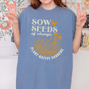 Plant Native Sow Seeds T-Shirt