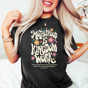 Motherhood is Kingdom Work T-Shirt