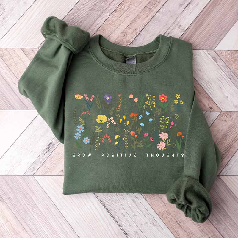 Grow Positive Thoughts Teacher Sweatshirt