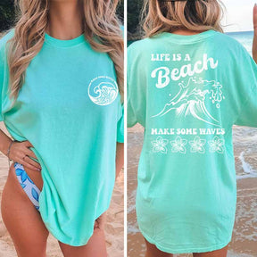 Comfort Colors Life Is A Beach Make Some Waves  Of The Ocean T-T-Shirt