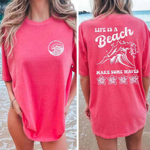 Comfort Colors Life Is A Beach Make Some Waves  Of The Ocean T-T-Shirt