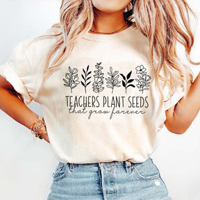 Teacher Plants Seed That Grow Forever T-Shirt