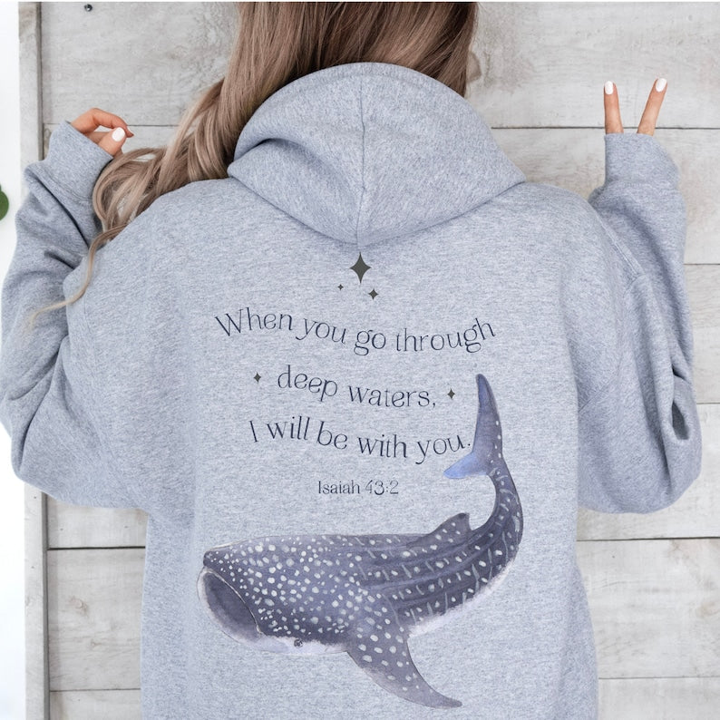 "When You Go Through Deep Waters, I Will Be With You"Whale Shark Hoodie