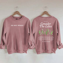 Consider the Lilies Bible Verse Faith Sweatshirt