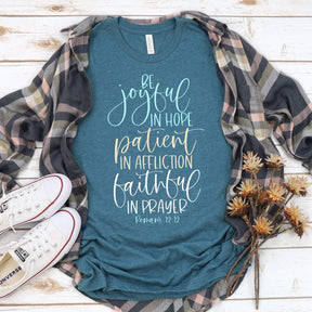 Be Joyful Patient Faithful Tee