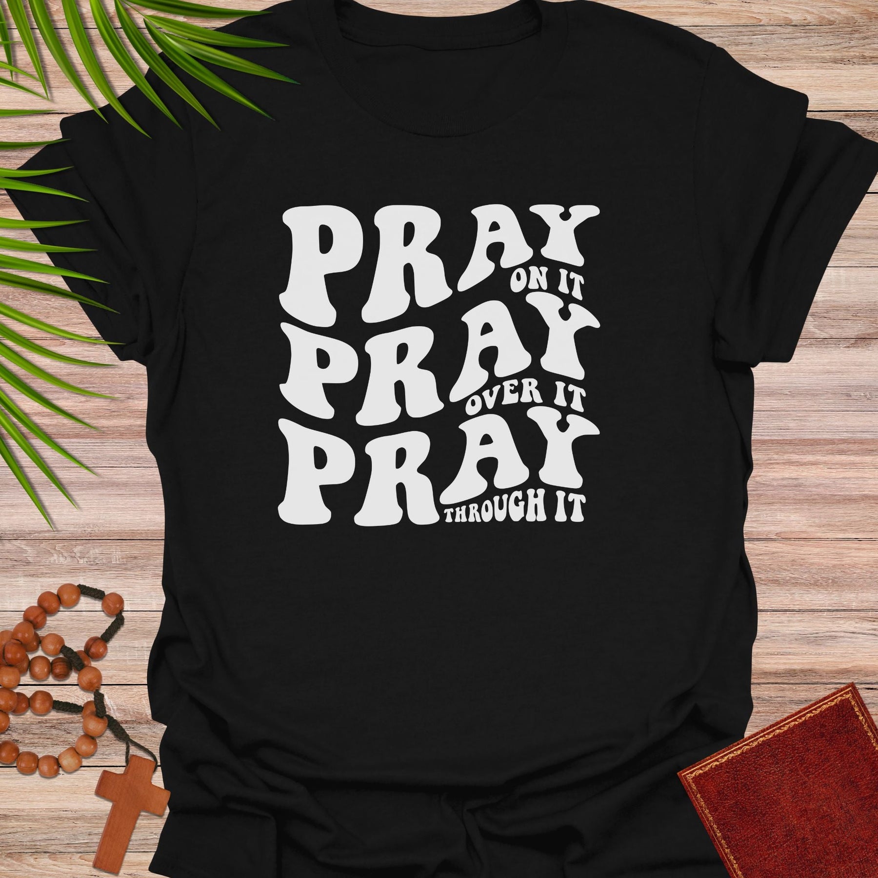 Pray on it