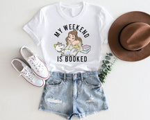 My Weekend Is Booked Shirt