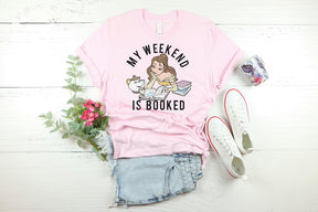 My Weekend Is Booked Shirt