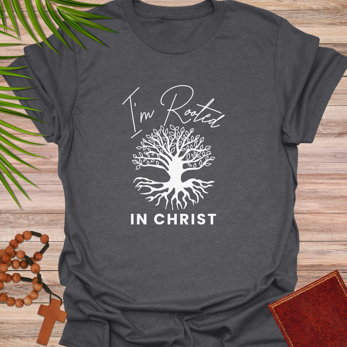 I'm Rooted in Christ