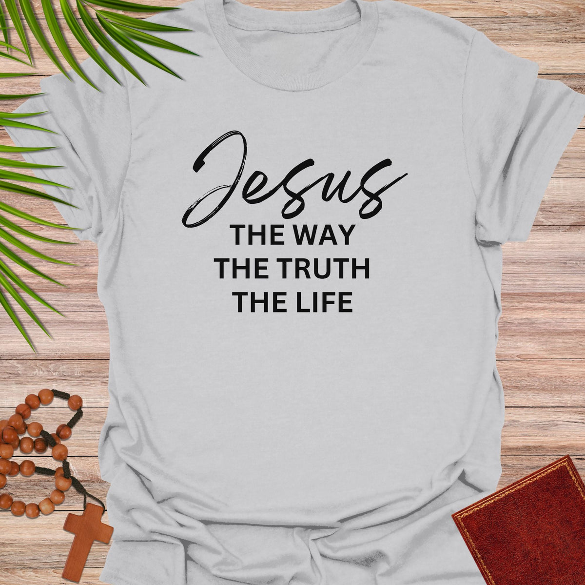 Jesus, The way, The truth, The life