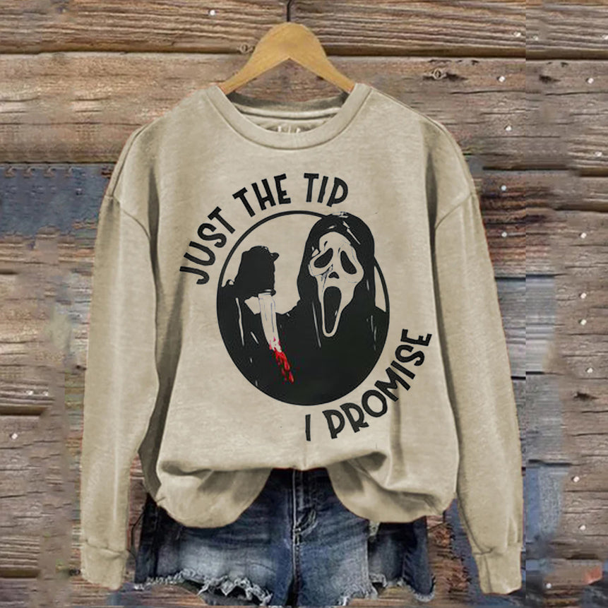 Just The Tip I Promise Sweatshirt