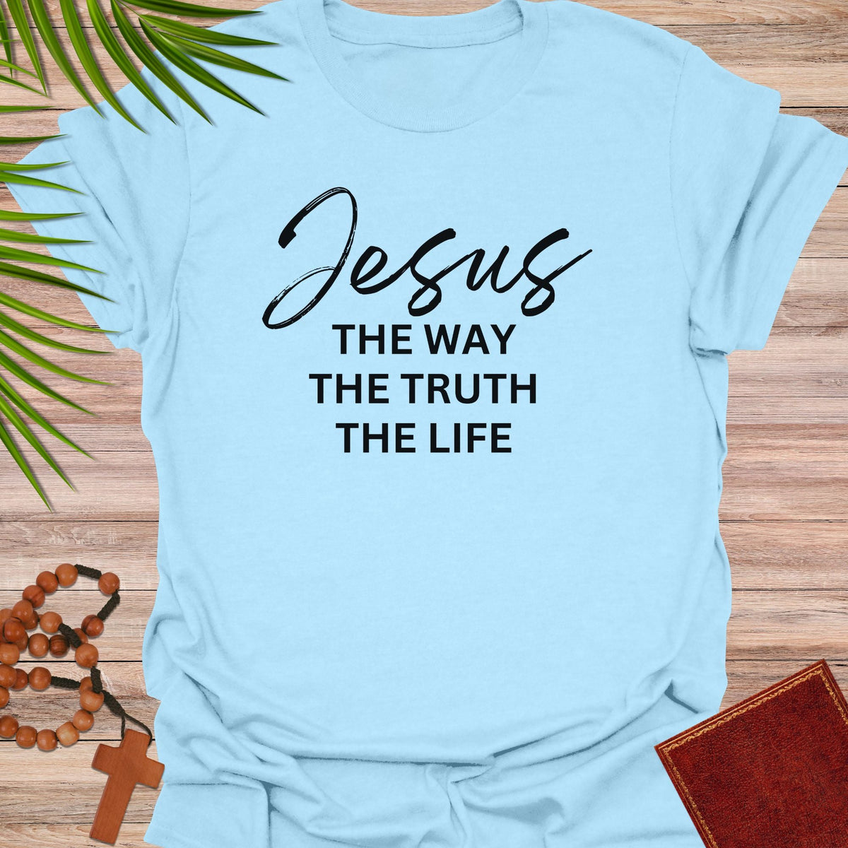 Jesus, The way, The truth, The life