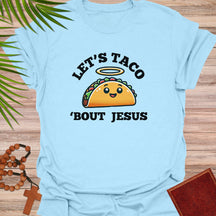 Let's Taco 'Bout Jesus