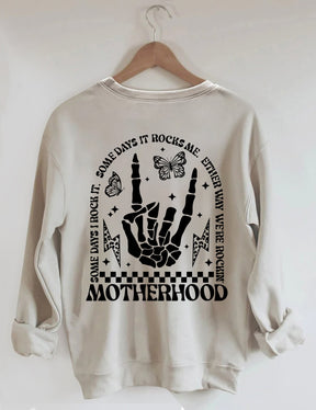 Motherhood Some Day I Rock It Sweatshirt