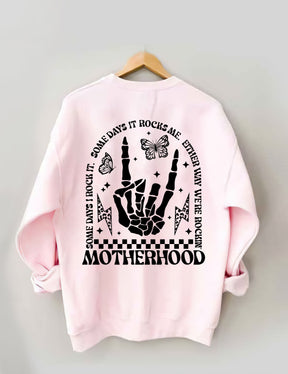 Motherhood Some Day I Rock It Sweatshirt