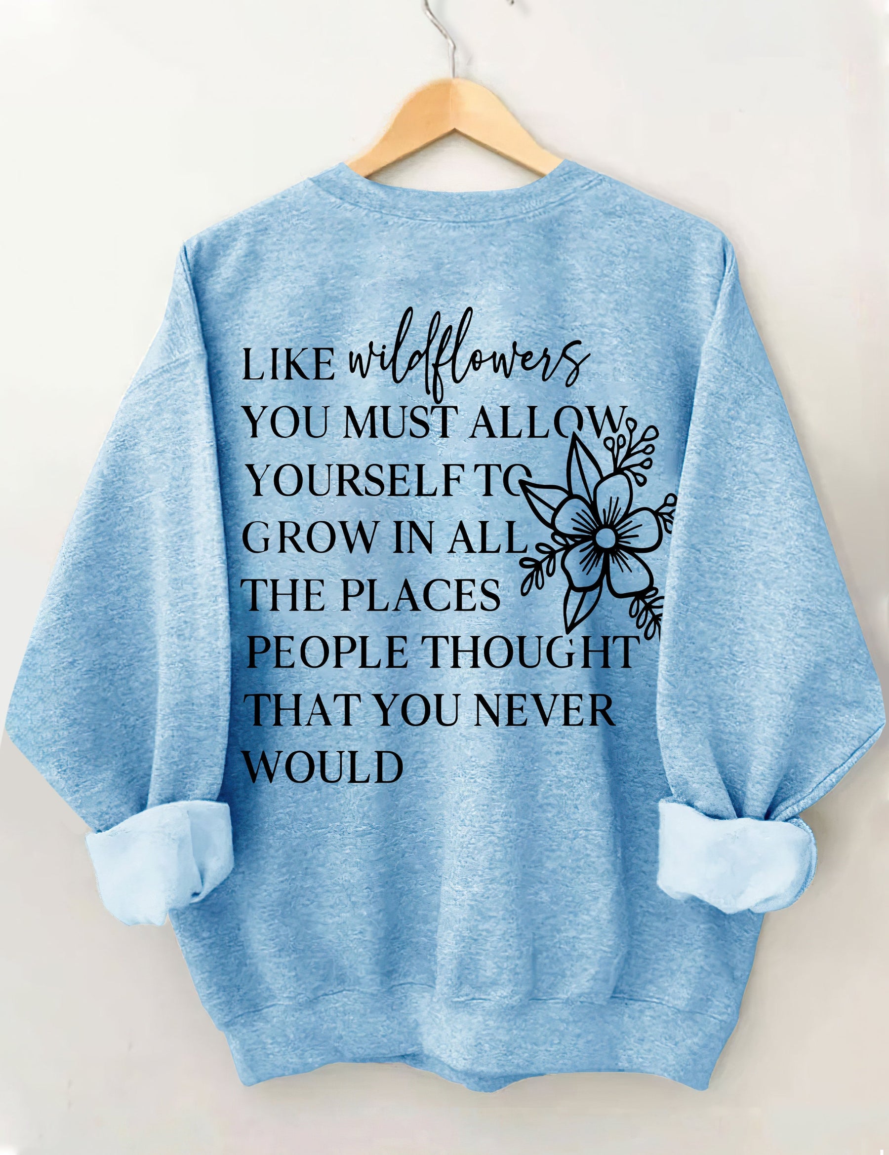 Like Wildflowers Sweatshirt