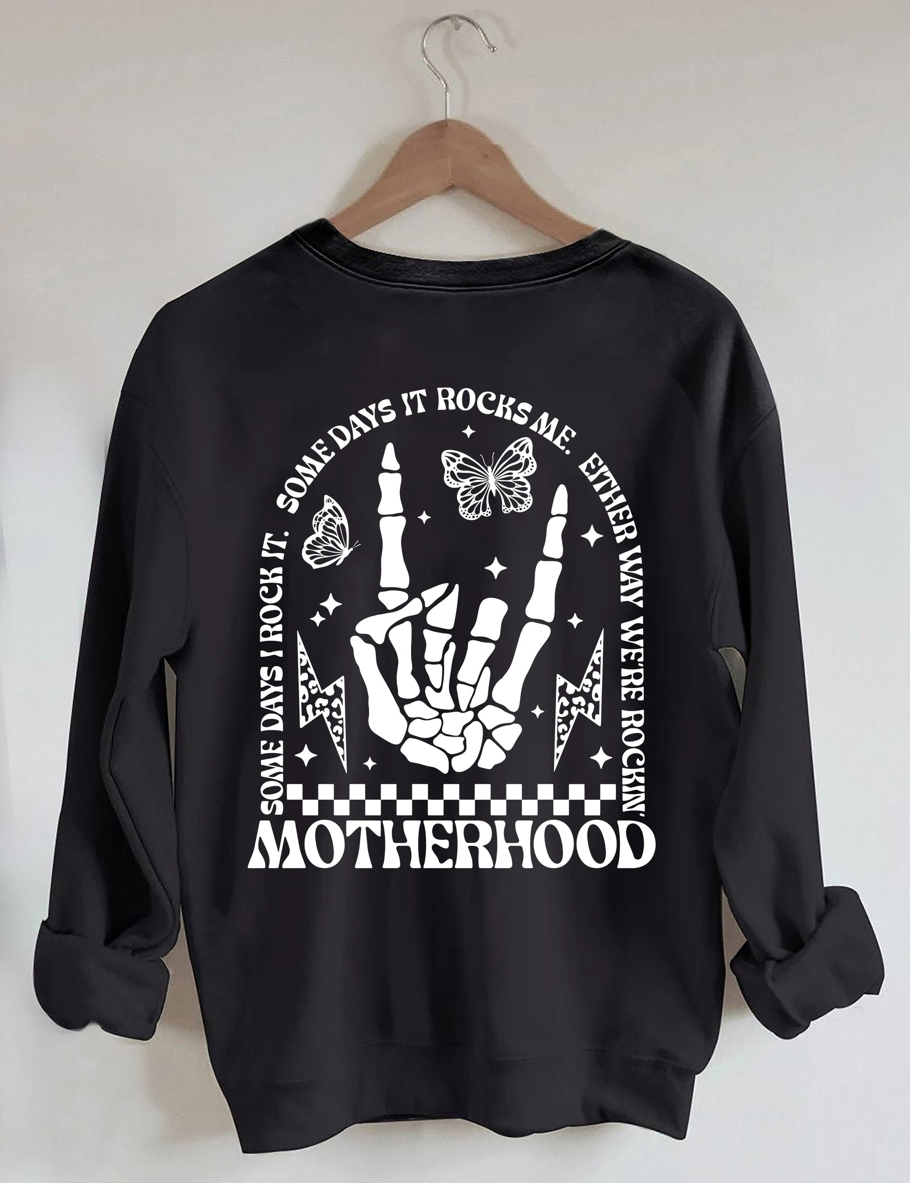 Motherhood Some Day I Rock It Sweatshirt