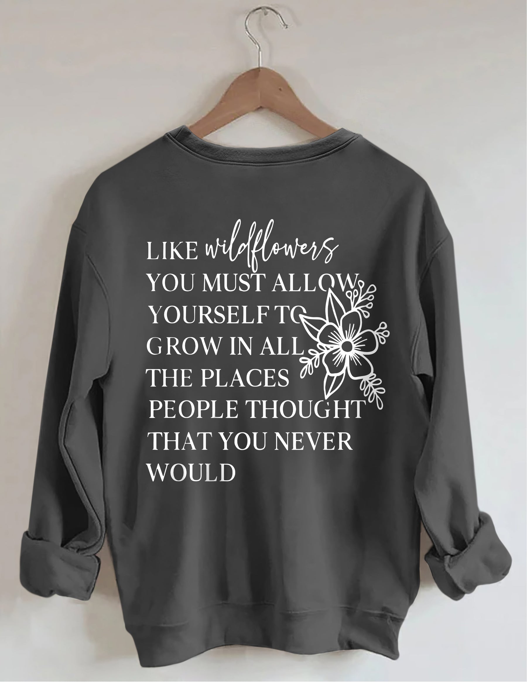 Like Wildflowers Sweatshirt