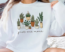 Just One More Plant Sweatshirt